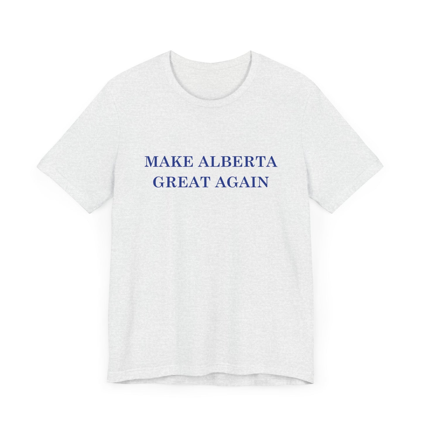 Make Alberta Great Again White T-Shirt - Unisex