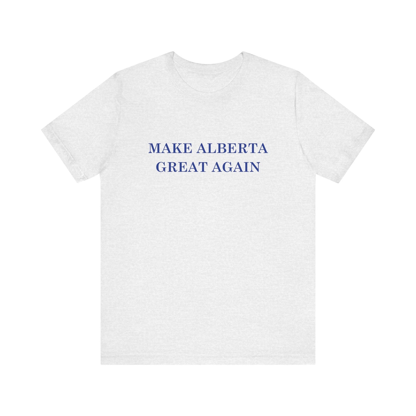 Make Alberta Great Again White T-Shirt - Unisex